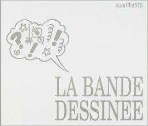 Image de couverture de l'ouvrage d'Alain Chante, La bande dessinée